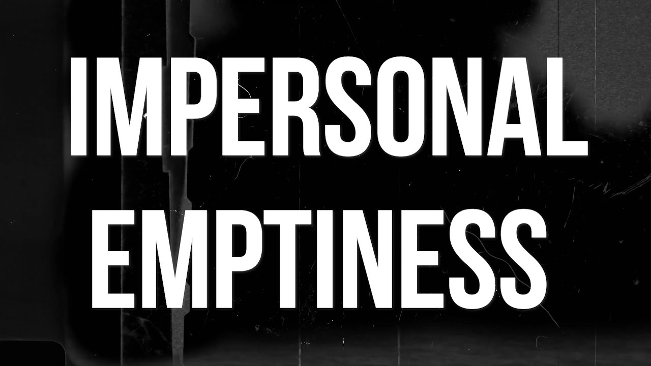 Impersonal Emptiness  |  #Nonduality