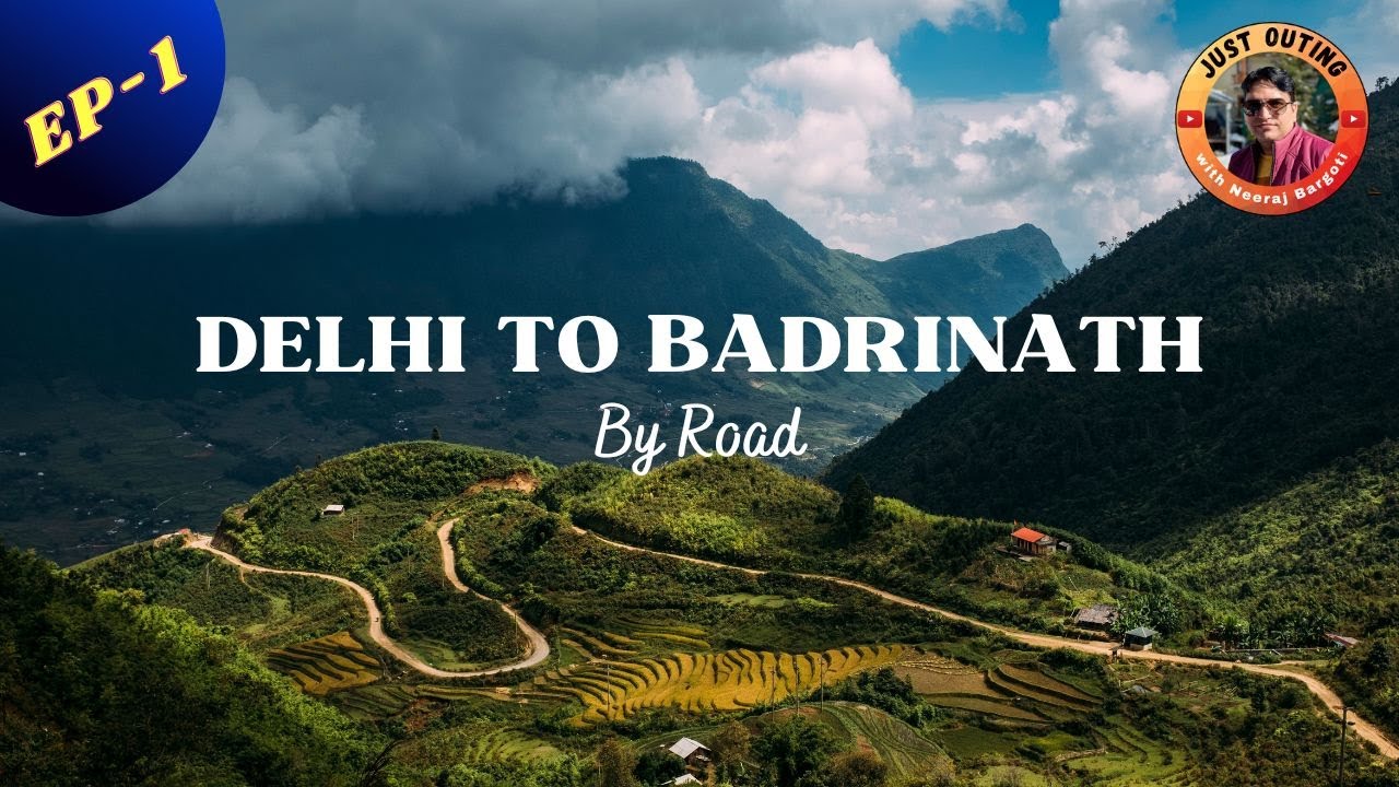 Delhi To Badrinath Road Trip By Car - Part 1