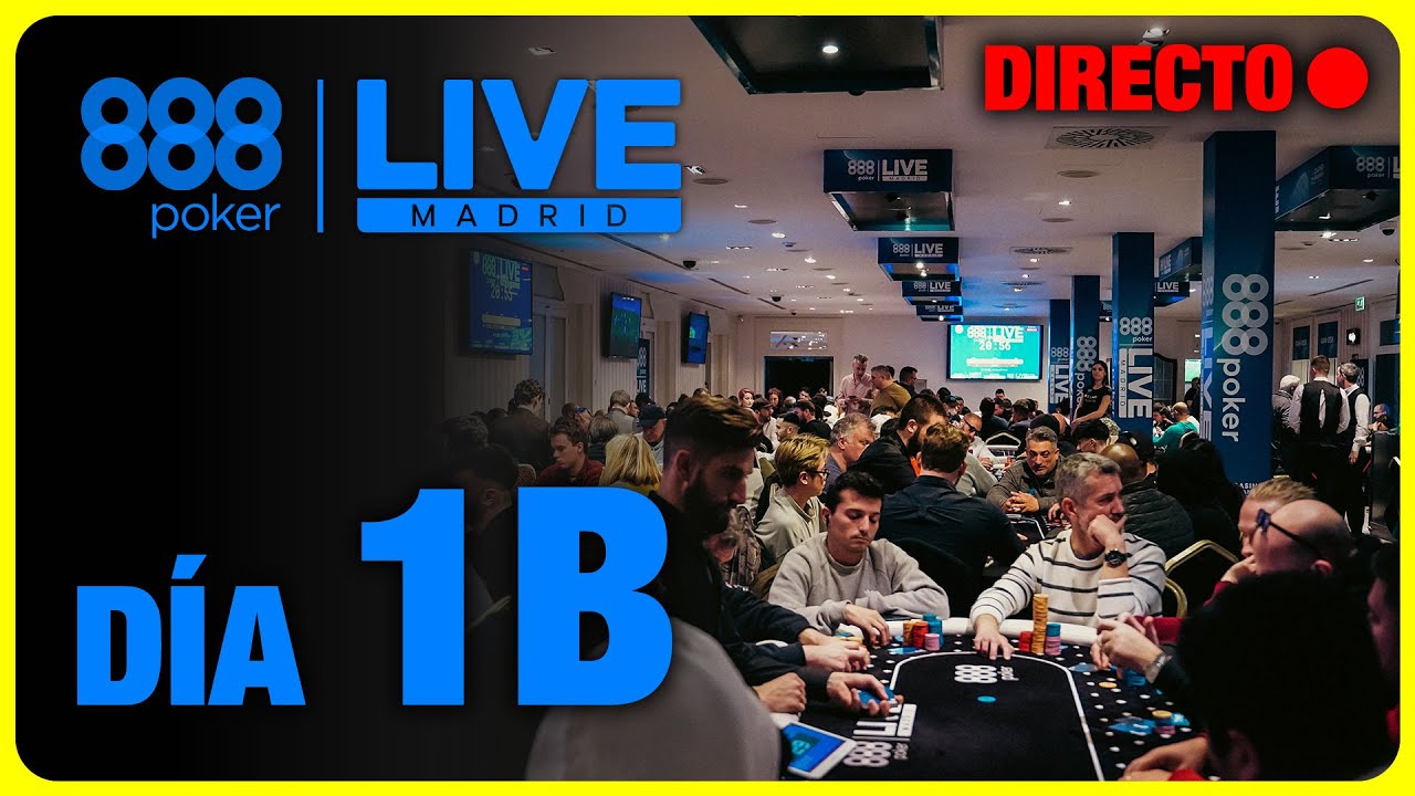 888LIVE MADRID - DÍA 1B - MAIN EVENT - 