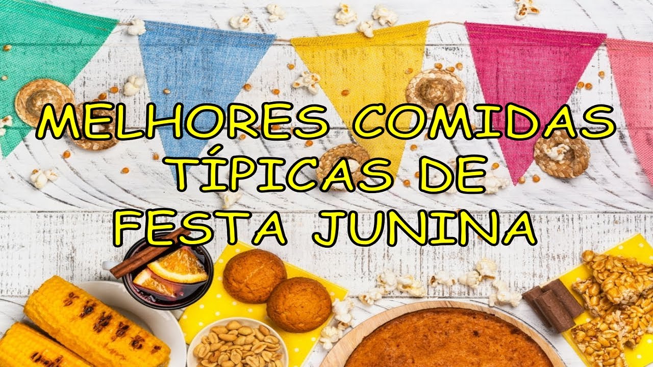 20 MELHORES COMIDAS TÍPICAS DE FESTA JUNINA
