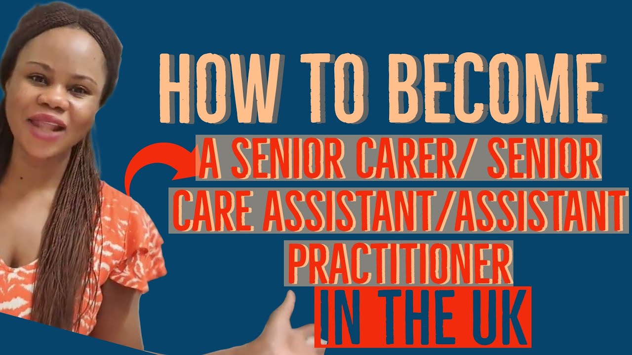 HOW TO BECOME A HEALTHCARE ASSISTANT|SENIOR CARER|ASSISTANT PRACTITIONER IN UK|JOB&VISA REQUIREMENTS