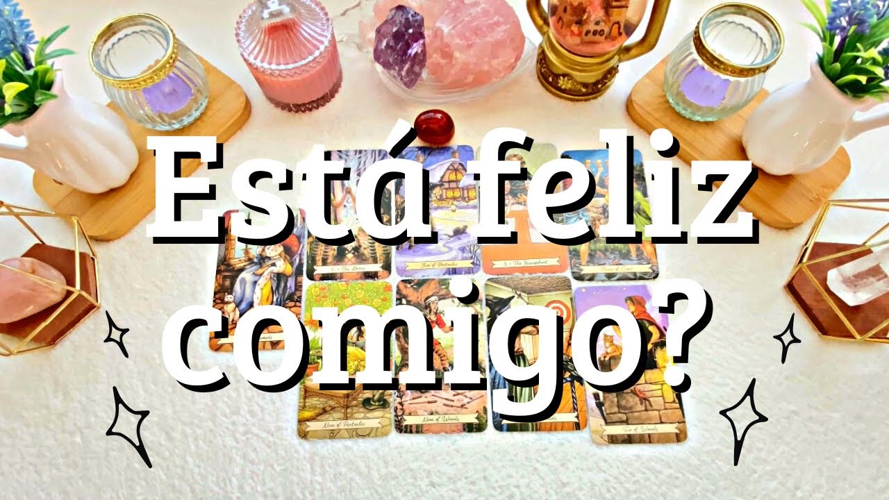 🔮ELE (A) ESTÁ FELIZ COMIGO? ❤️‍🔥👀❤️‍🔥 Tarot revela