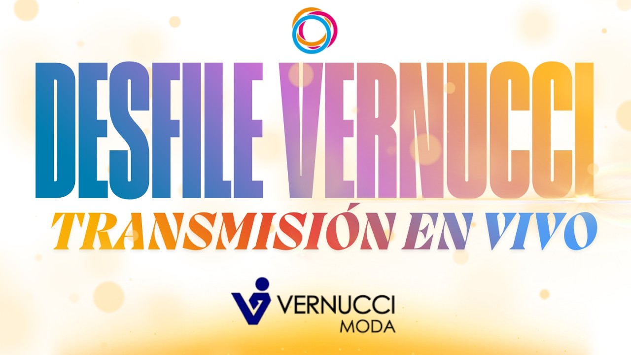 TRANSMISIÓN EN VIVIO - DESFILE VERNUCCI 2026