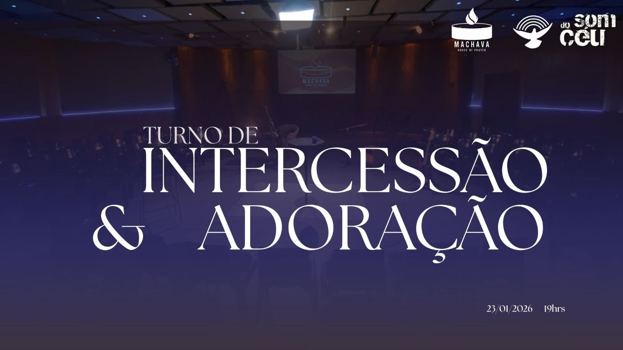 Turno de Adoração e intercessão