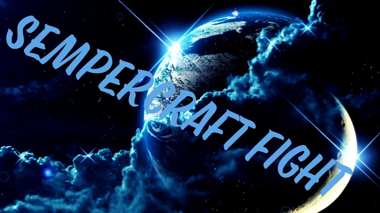 Sempercraft fight