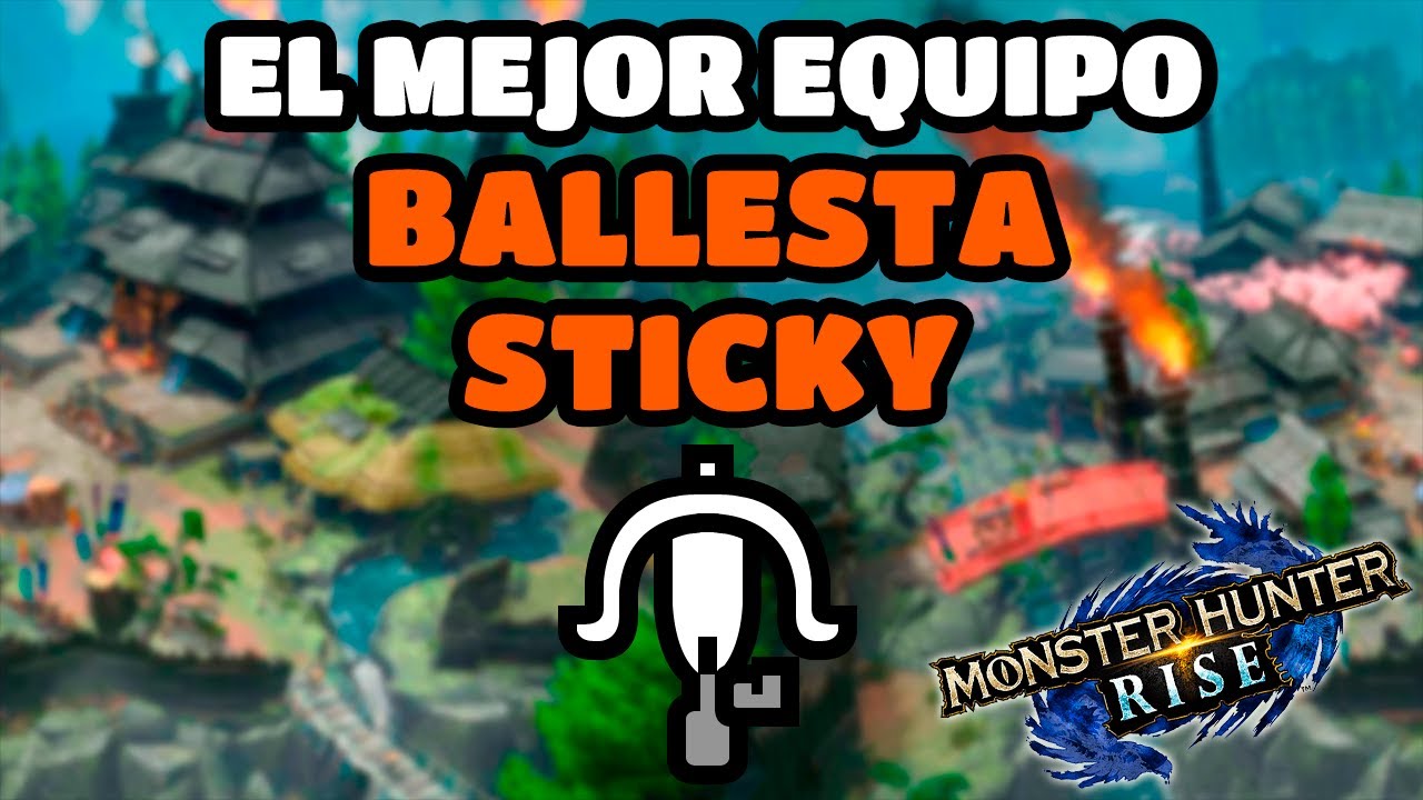 El Mejor Equipo: Ballesta Sticky (Explosiva) | MH Rise