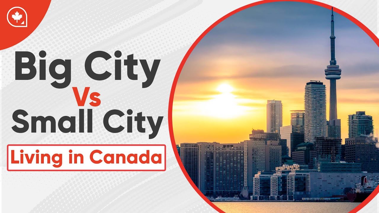 Big City vs Small City Living in Canada