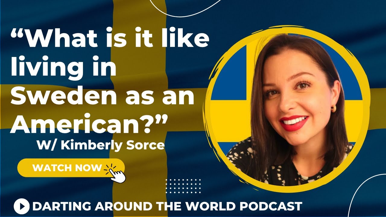 What is it like living in Sweden as an American? W/ Kimberly Sorce | Ep.6