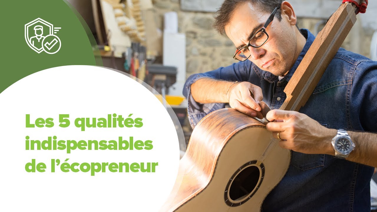 Les 5 qualités indispensables de l'ecopreneur