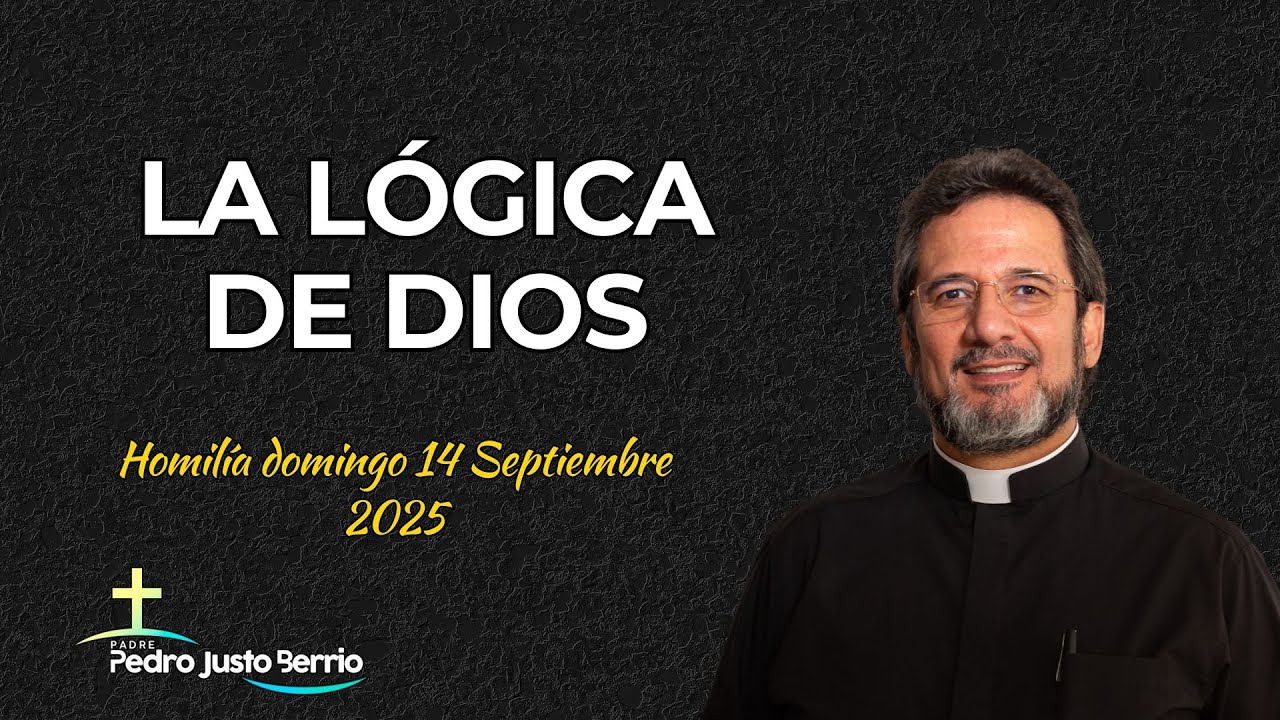 La lógica de Dios | Padre Pedro Justo Berrio