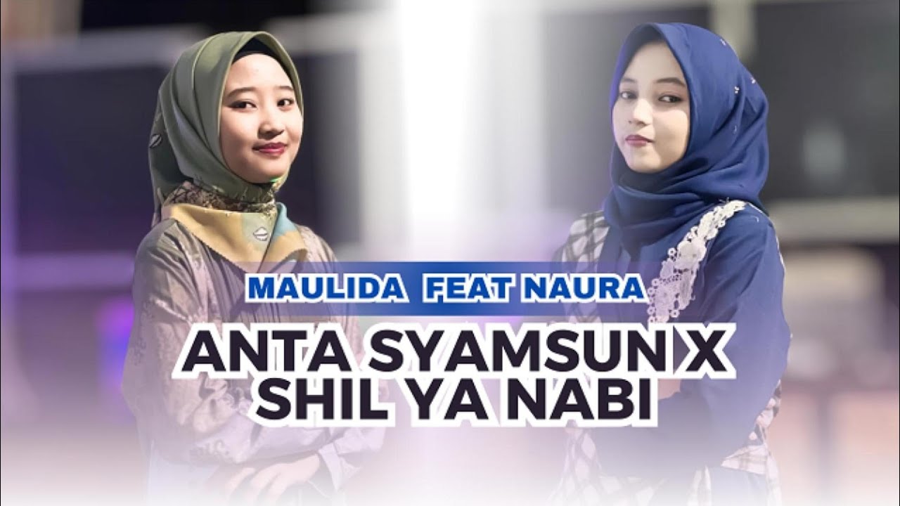ANTA SYAMSUN X SHIL YA NABI II Maulida Feat Naura II PP. Yanbu'ul Hikmah Langkap Barat Burneh