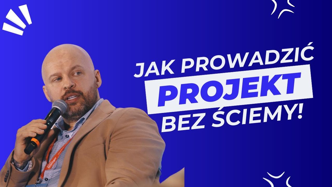 Jak prowadzić projekt? Bez ściemy!