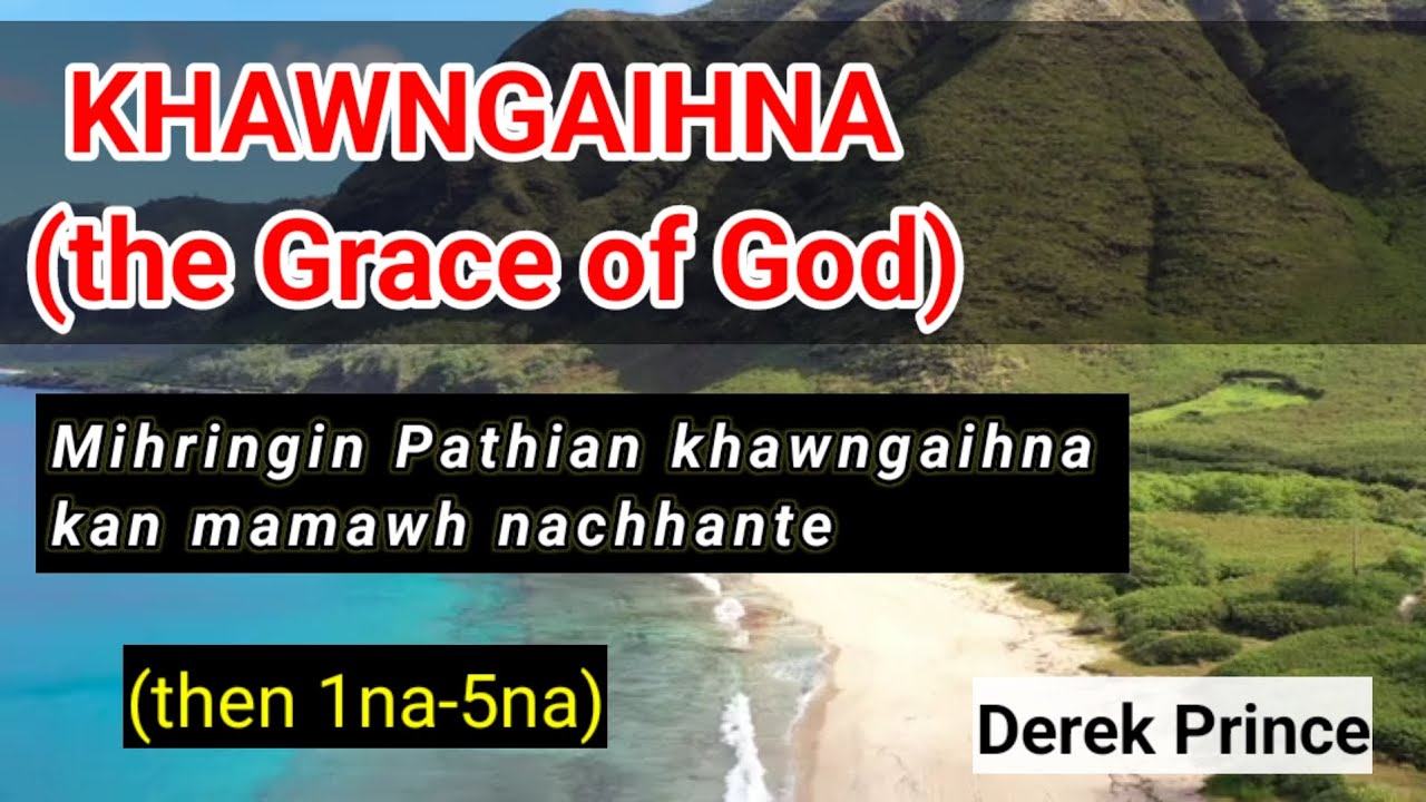 74)Mihringin Pathian Khawngaihna kan mamawh chhan te//Derek Prince