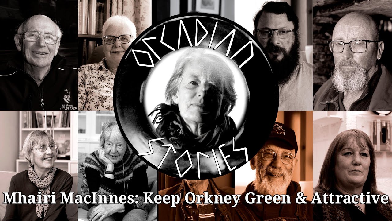 Orcadian Stories - Mhairi MacInnes: Keep Orkney Green & Attractive