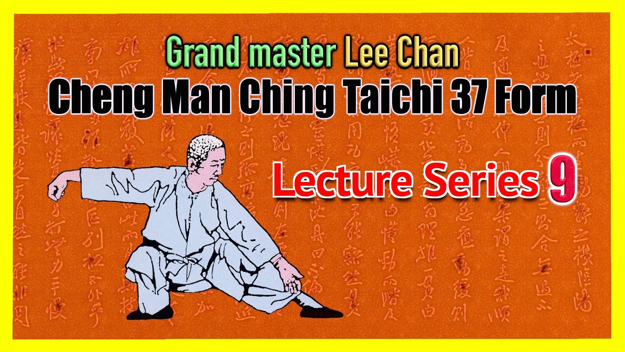 【Cheng Man-Ching Taichi 37 form】 Lecture Series 9 : Embrace Tiger and Return To Mountain