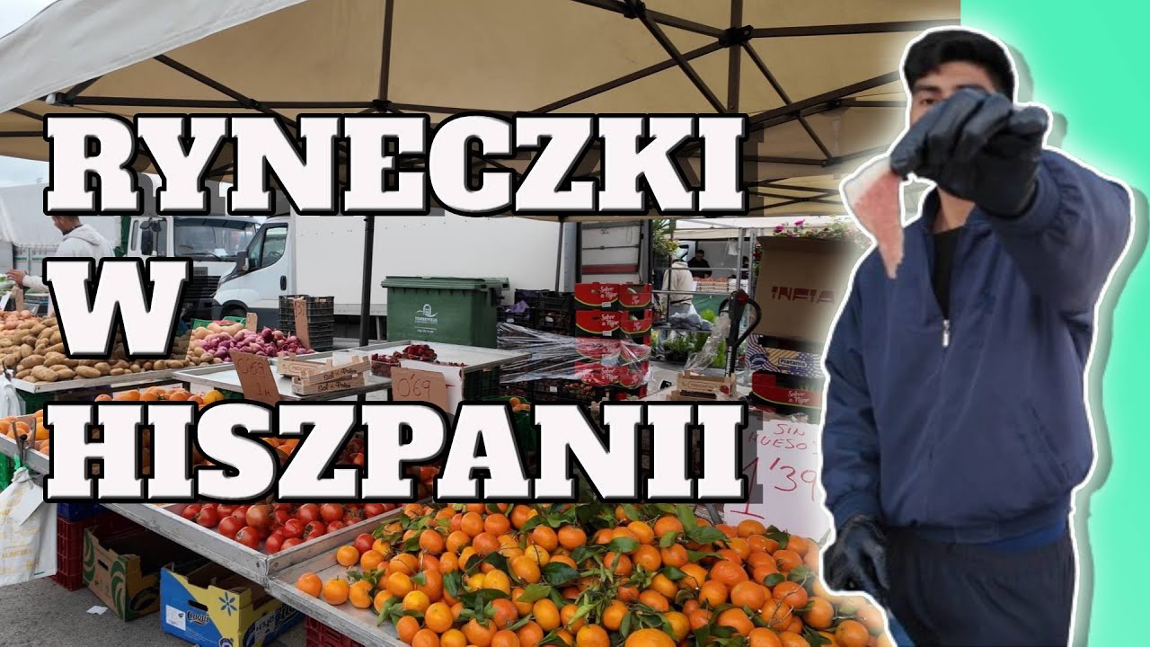Jak wyglądają ryneczki/bazarki w Hiszpanii? Ceny warzyw i owoców o min. 30% niższe niż w marketach.