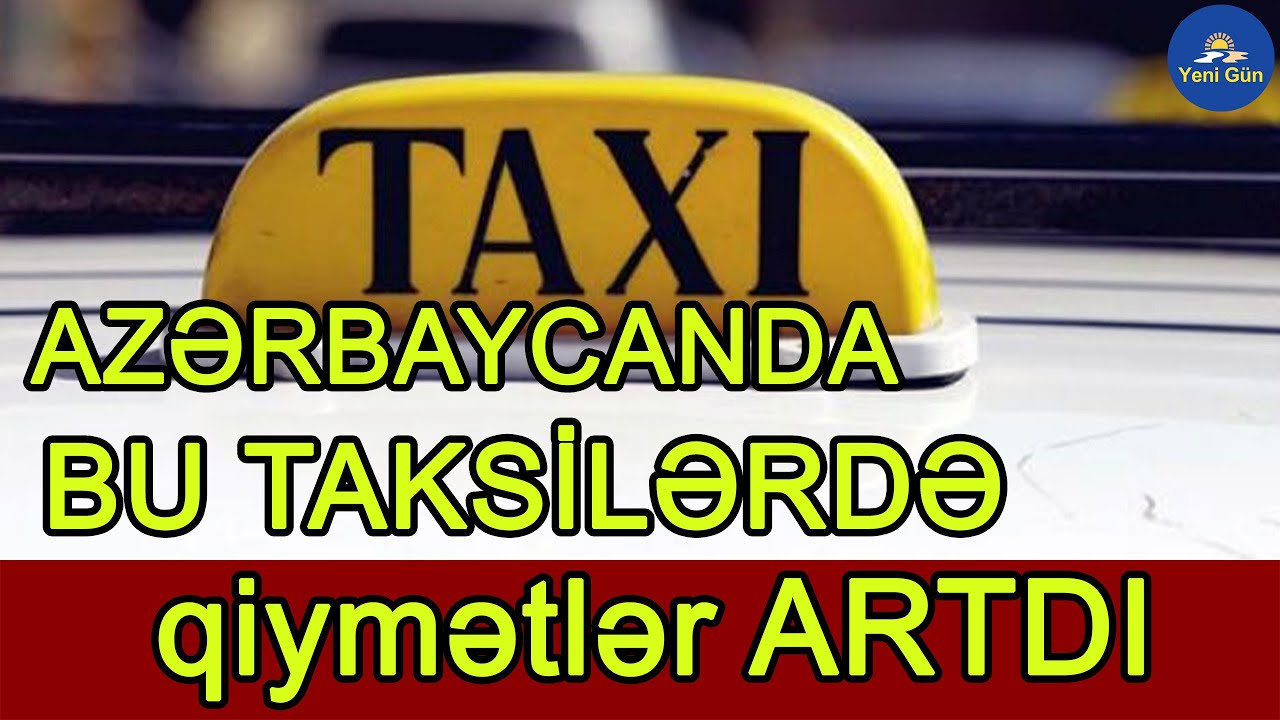 Azərbaycanda bu taksilərdə qiymətlər ARTDI