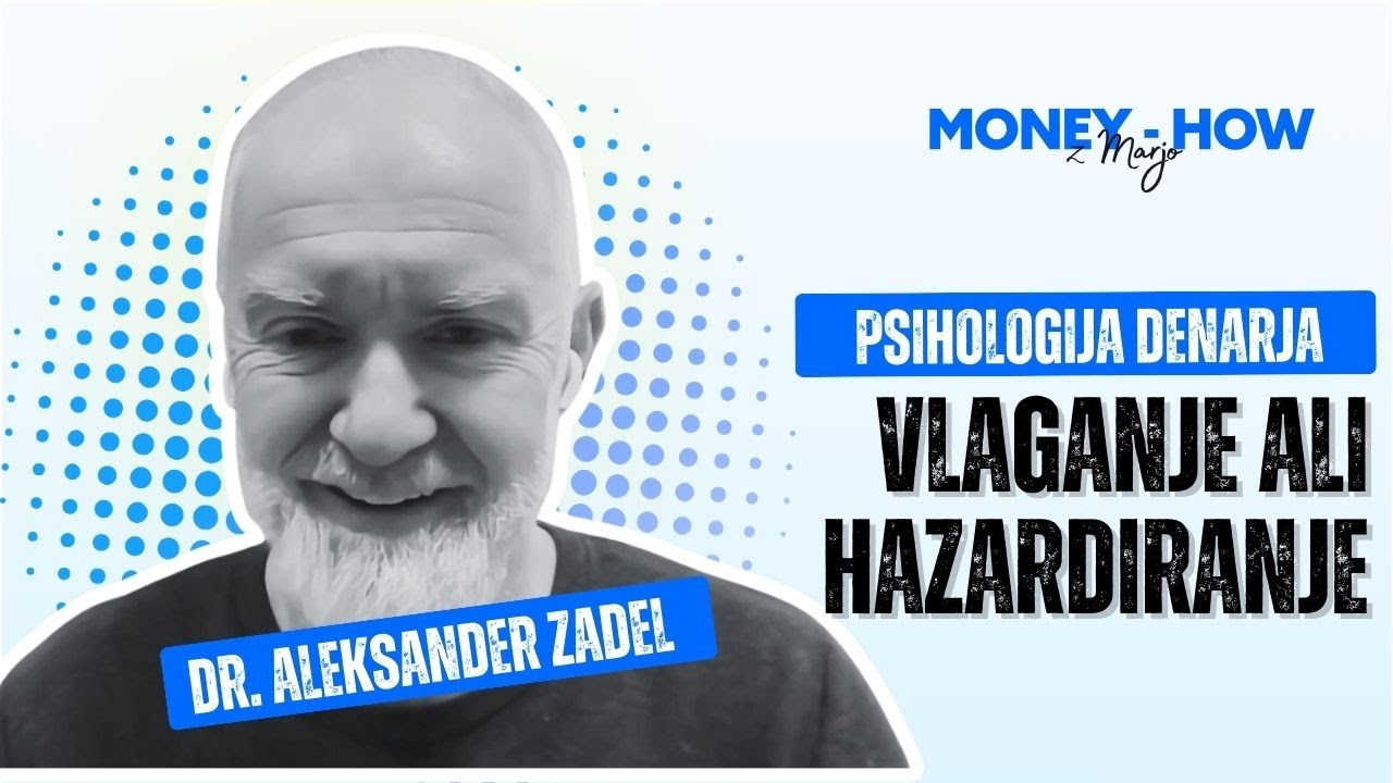 O psihologiji denarja z dr. Aleksandrom Zadelom