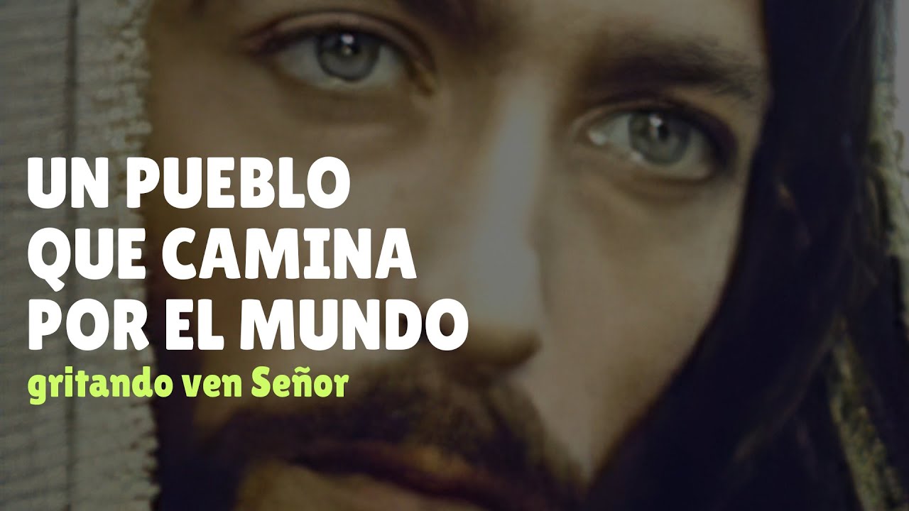 Un pueblo que camina por el mundo gritando ven Señor | Canto para pedir por la paz