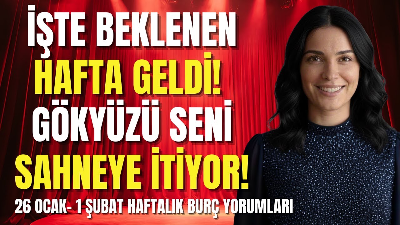 İŞTE BEKLENEN HAFTA GELDİ!  ✨  Gökyüzü Seni Sahneye İtiyor. | 26 Ocak - 1 Şubat Haftalık Burçlar