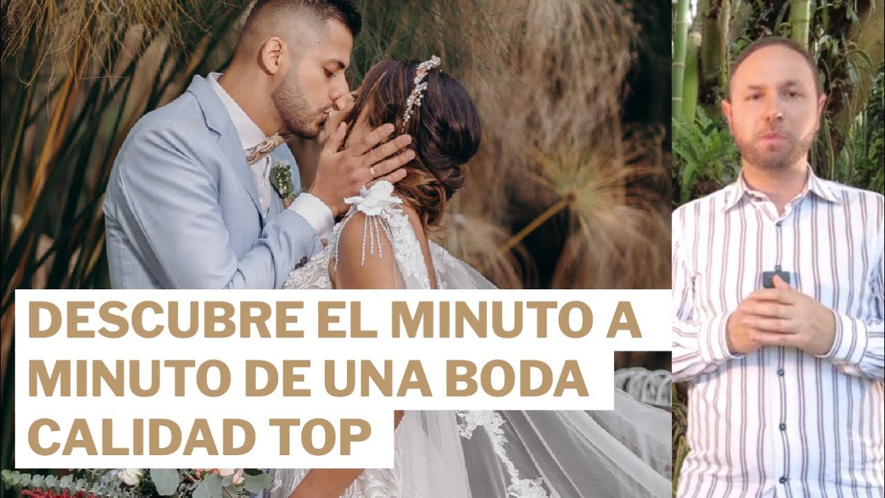 Ven y descubre como debe ser el MINUTO A MINUTO DE UNA BODA