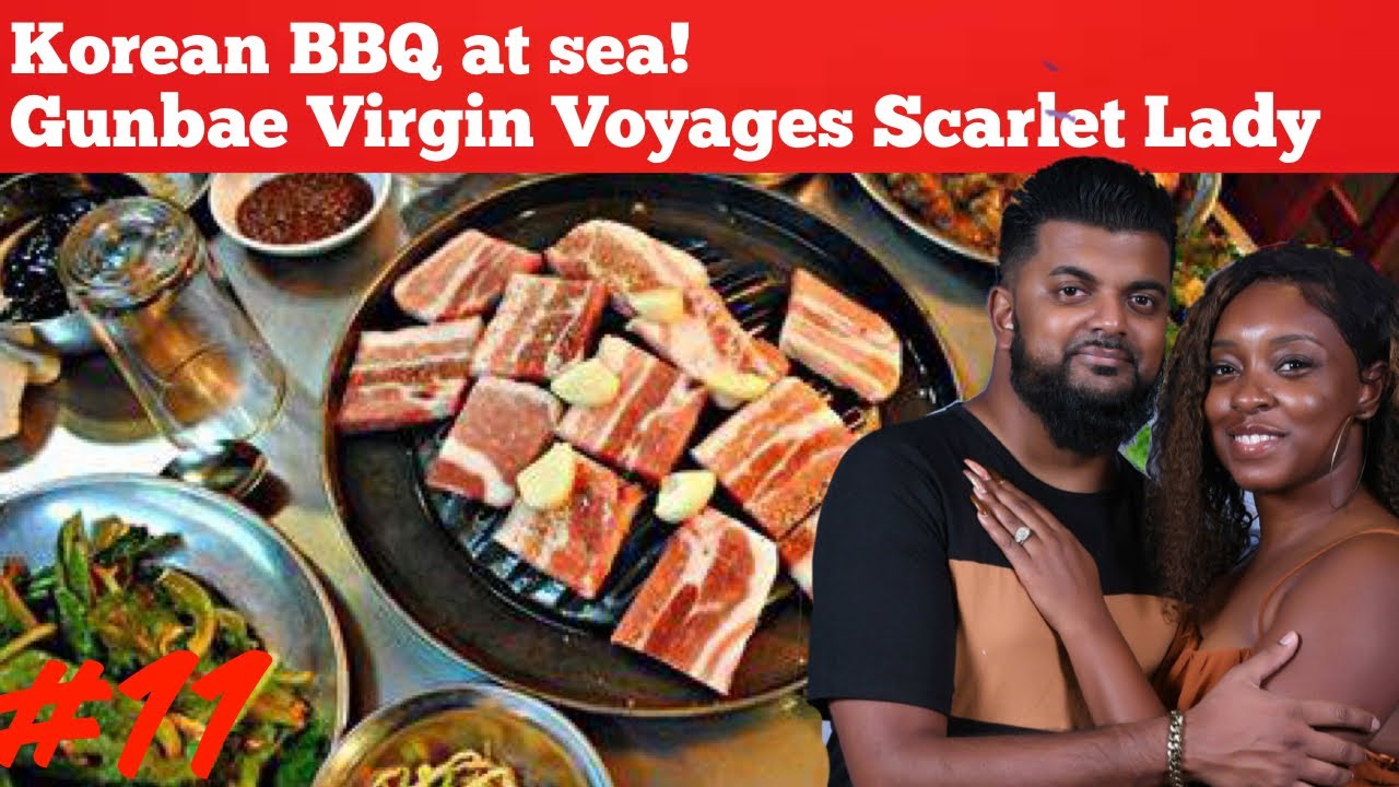 First Korean BBQ Restaurant On A Cruise Ship| Virgin Voyages Scarlet Lady Cruise Vlog!