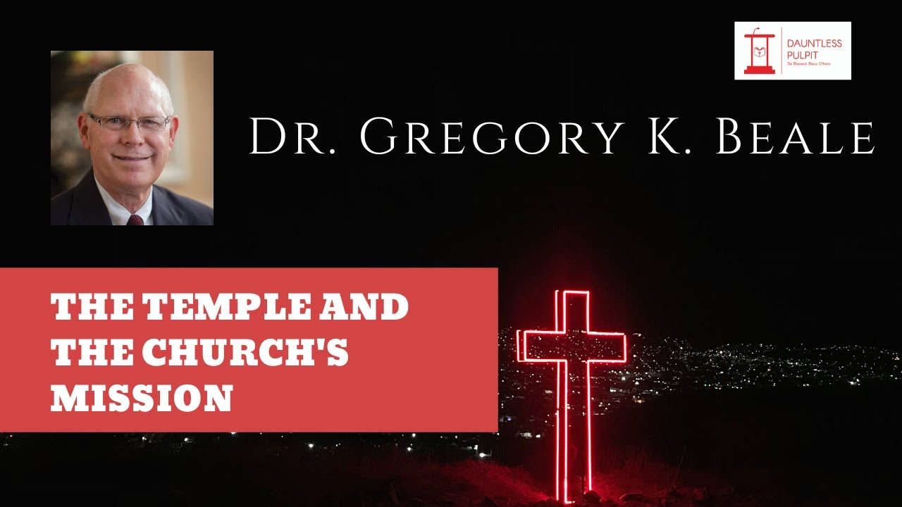 Dr. Greg K. Beale | The Temple and the Church's Mission | Revelation 21
