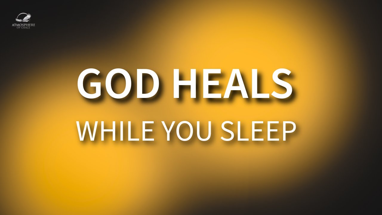 God Is Healing Your Body While You Sleep – Peaceful Scripture Meditation