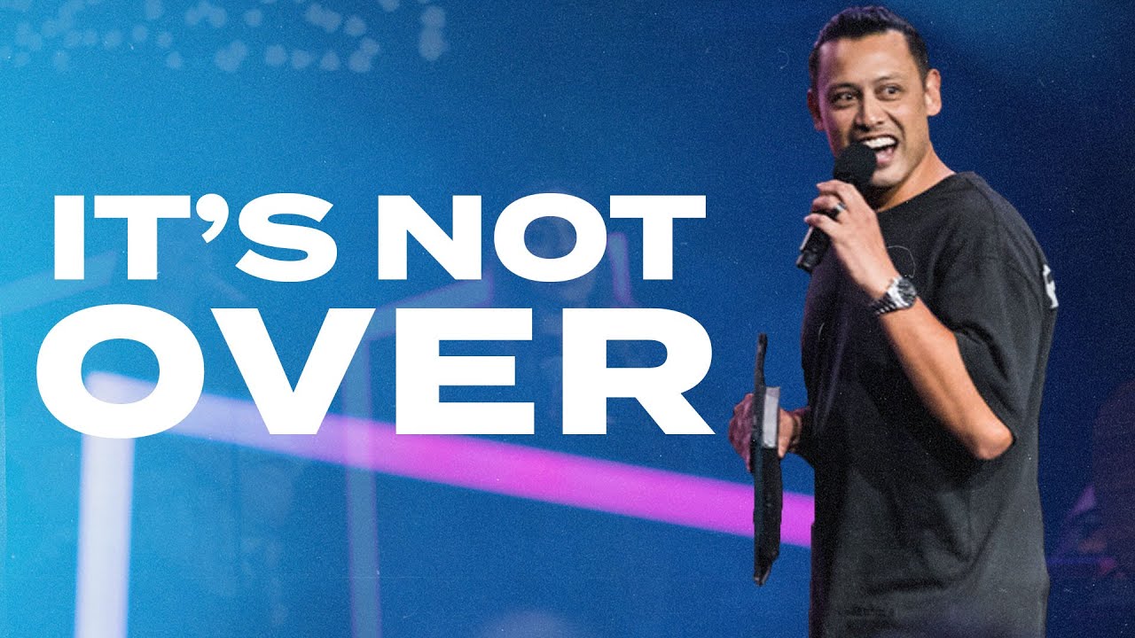 It's Not Over | Nick Khiroya | Hillsong Church Online
