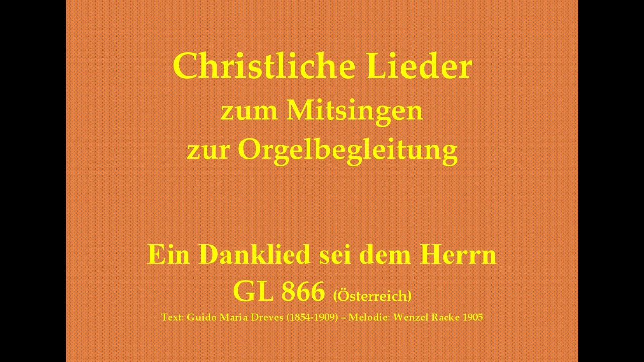 Ein Danklied sei dem Herrn GL 866 (Österreich) Mitsingversion m. Orgelbegleitung u. eingeblend. Text