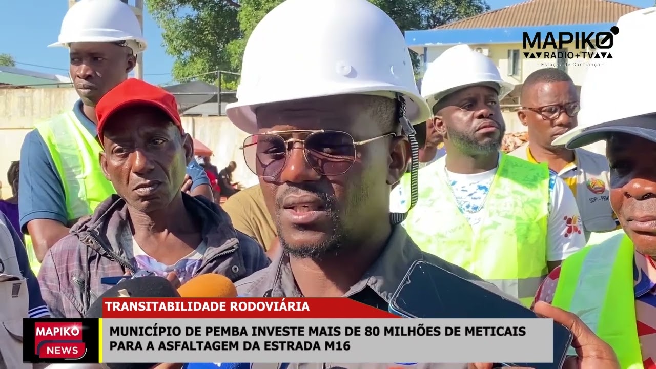 Município de Pemba investe mais de 85 milhões de meticais na na asfaltagem da estrada M16