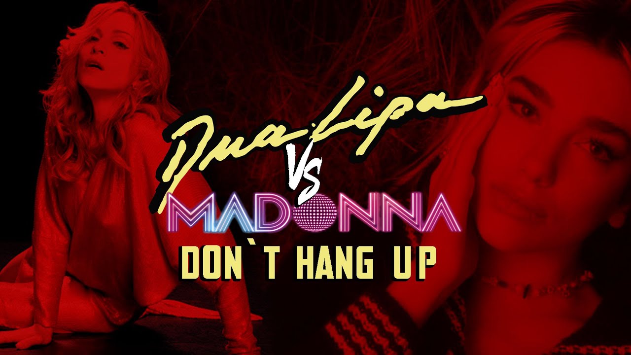Dua Lipa VS Madonna - Don't Hang Up (Mashup by ArinInflux)