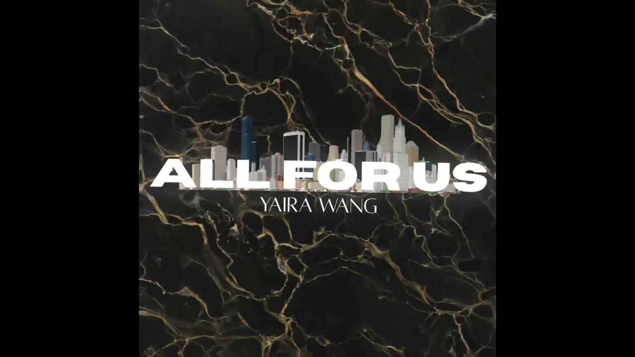 ALL FOR US - Yaira Wang (Official Audio)
