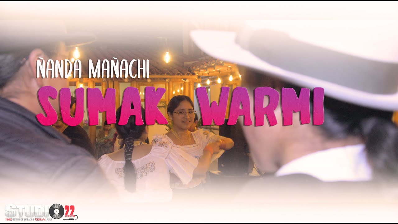 🔥SUMAK WARMI🔥❤️🌸- ÑANDA MAÑACHI - VIDEO OFICIAL 2025