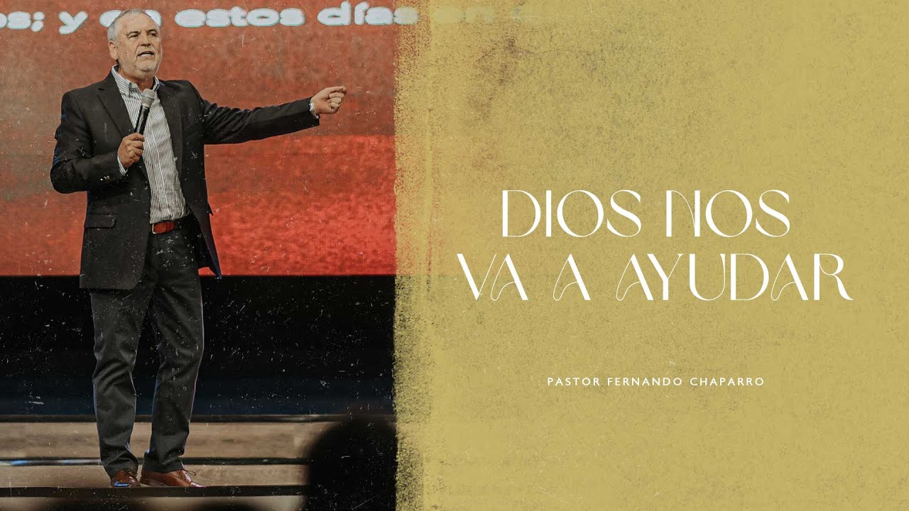 Pastor Fernando Chaparro | Dios nos va a ayudar