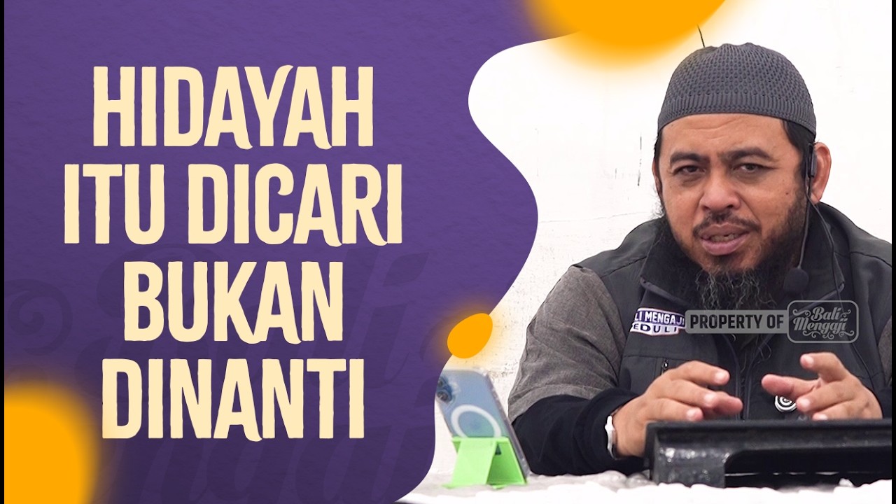 Hidayah Itu Dicari Bukan Dinanti - Ustadz Dr. Fauzi Basulthona, Lc., M.Pd.I