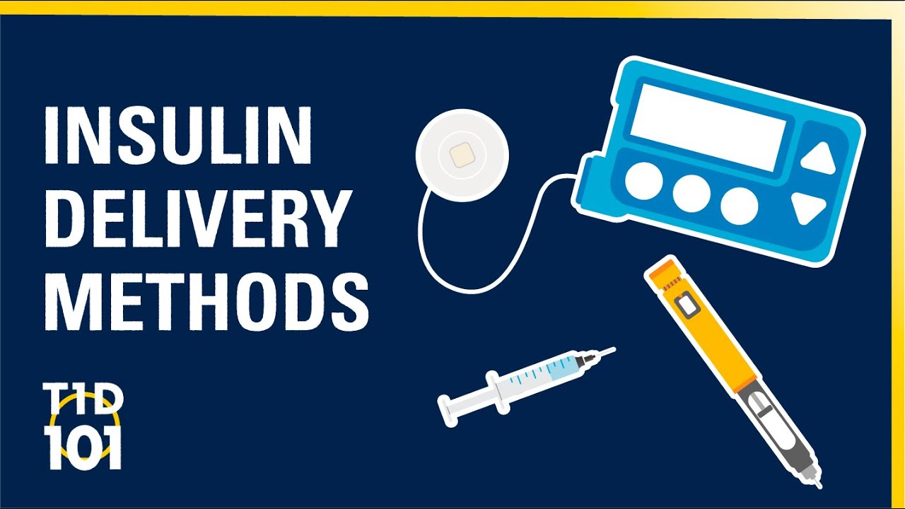 U-M Type 1 Diabetes 101 | Module 5 | Insulin Delivery Methods