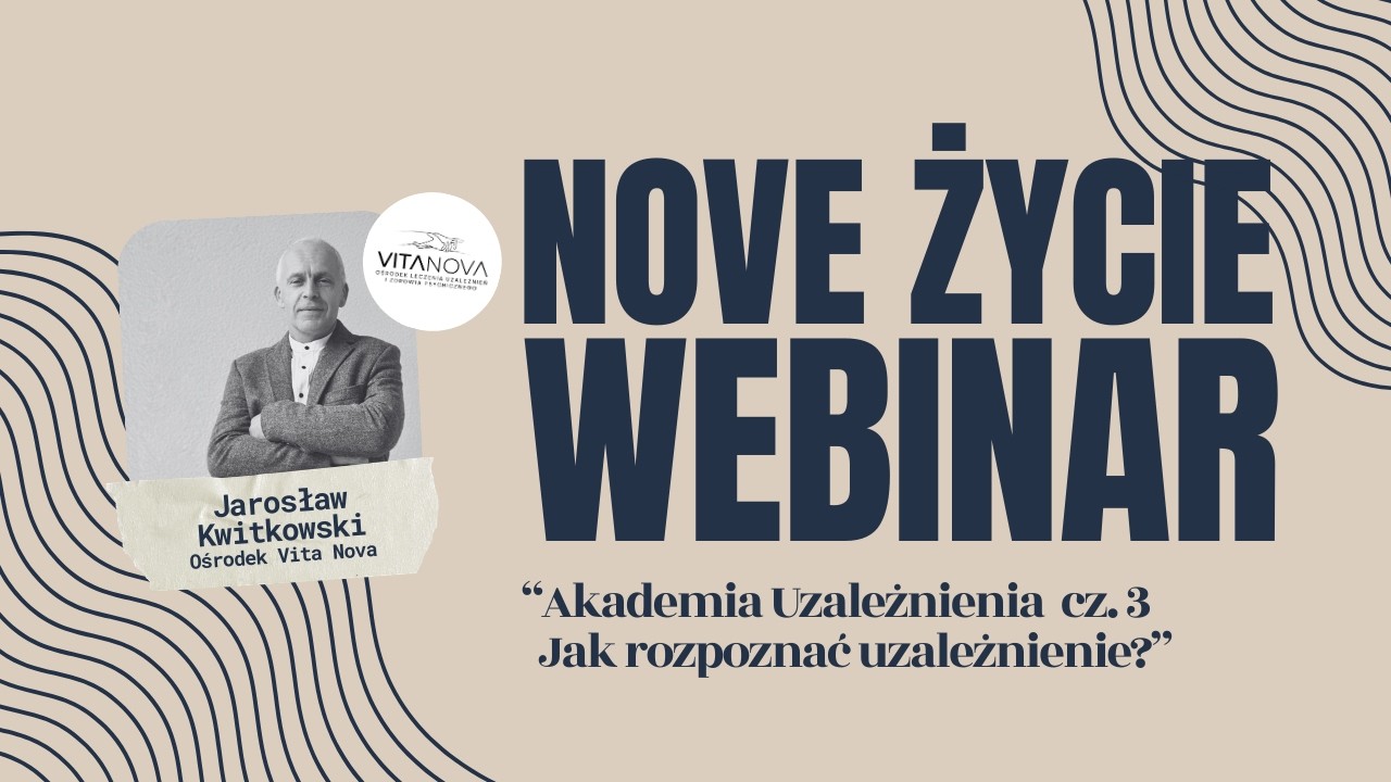 Nove Życie Akademia Uzależnienie - część 3 - jak rozpoznać uzależnienie?