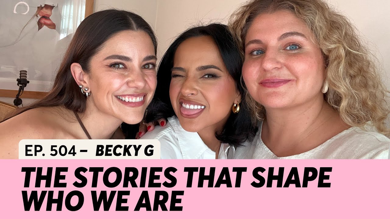 504. Becky G: The stories that shape who we are | Se Regalan Dudas