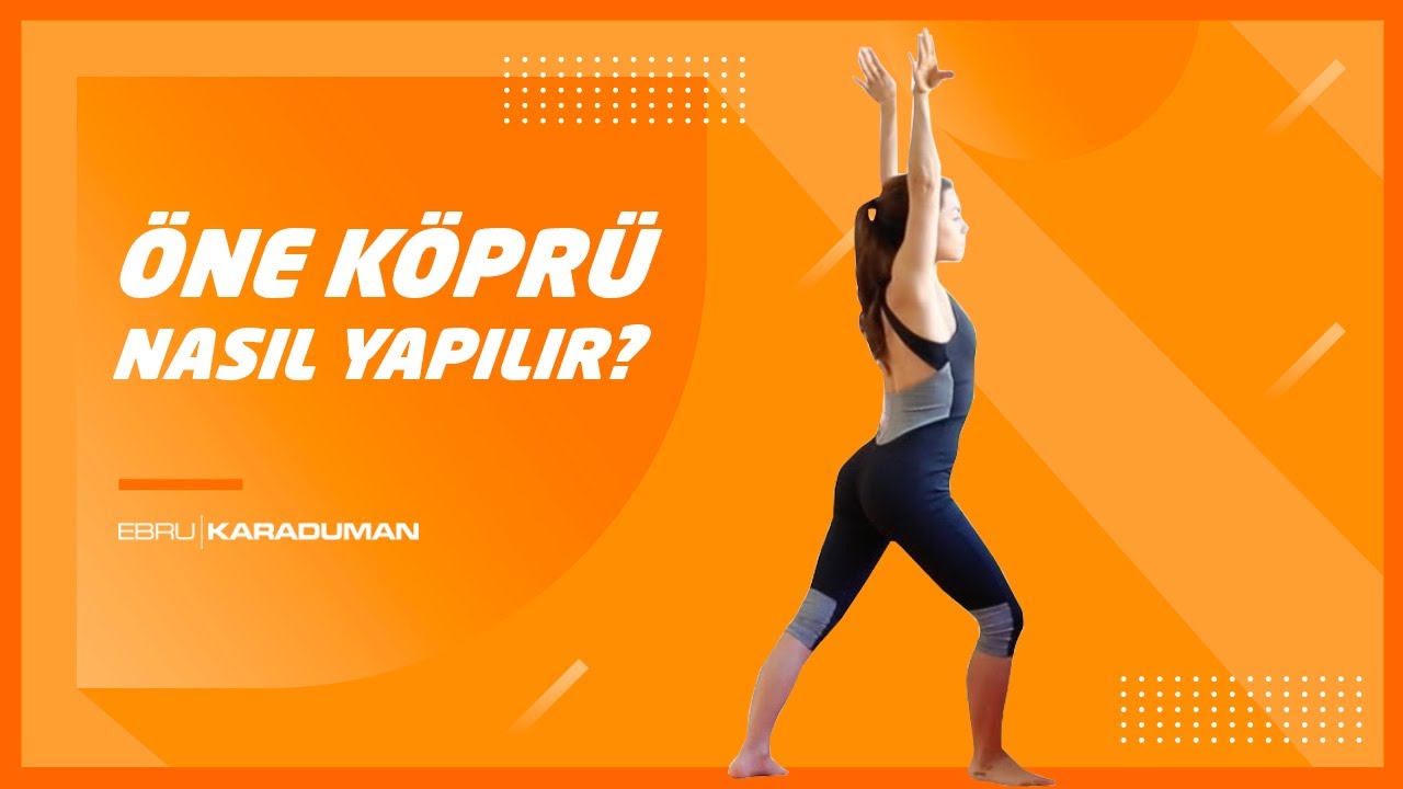 ÖNE KÖPRÜ NASIL YAPILIR? 🤸‍♀️ | Ebru Karaduman