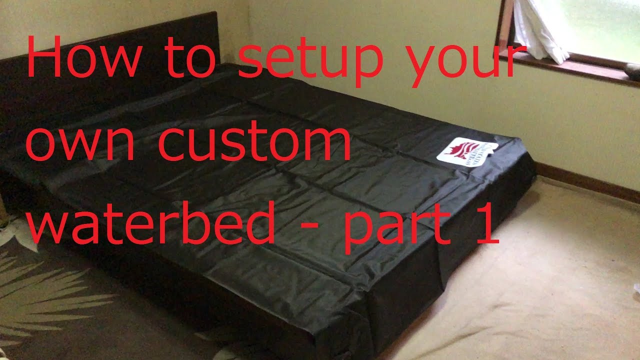 Custom waterbed setup part 1