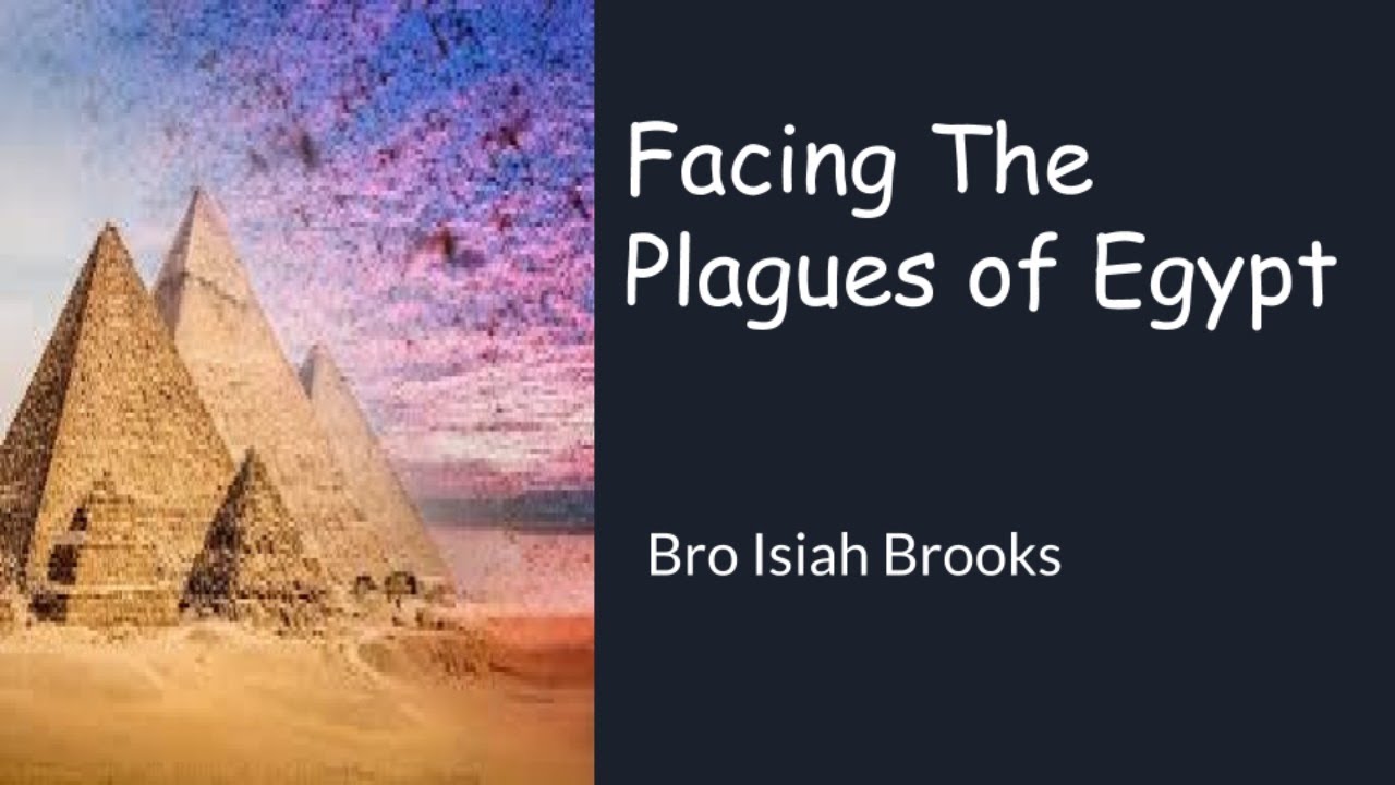 Facing The Plagues of Egypt - Pastor Isiah Brooks [Higher Ground Tabernacle]