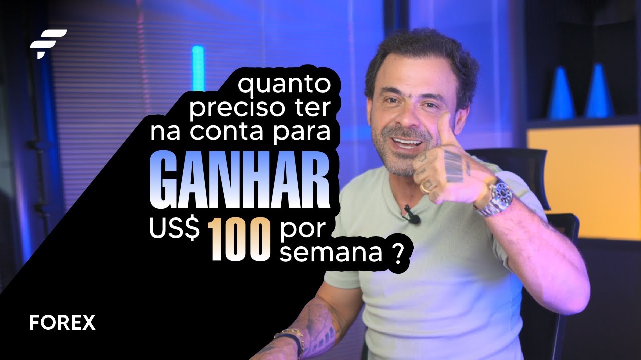 QUANTO PRECISO ter na conta para GANHAR 100 DÓLARES por semana? | FOREX | FIMATHE