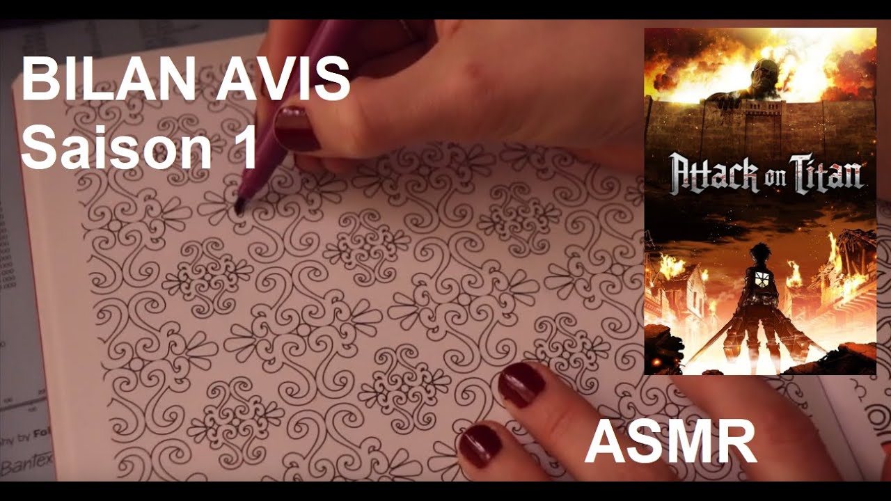 ASMR français - Coloriage + avis saison 1 L'attaque des titans - bilan de mes avis sur l'animé