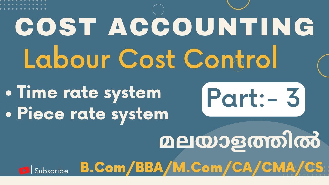 Cost Accounting| Labour Cost Control| Time Rate & Piece Rate System| Part 3|Malayalam