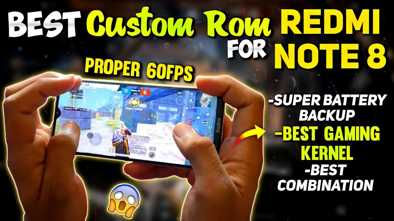 Best Gaming Custom ROM + Combination for Redmi Note 8 (Stable 60FPS & OP Battery Backup😍🔥) Must T...