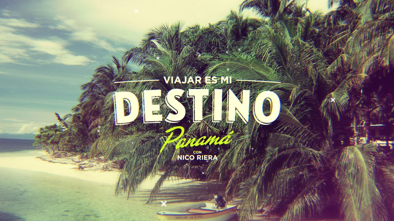VIAJAR ES MI DESTINO, Panamá