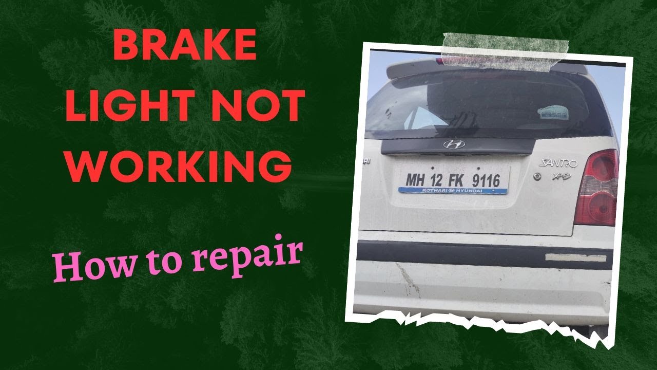 Santro Brake light not working / brake light problem / brake light kaise repair kare / brake switch