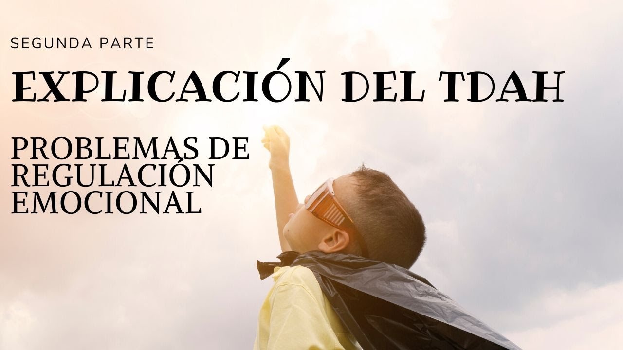 Niños con TDAH: la desregulación emocional (2a parte)