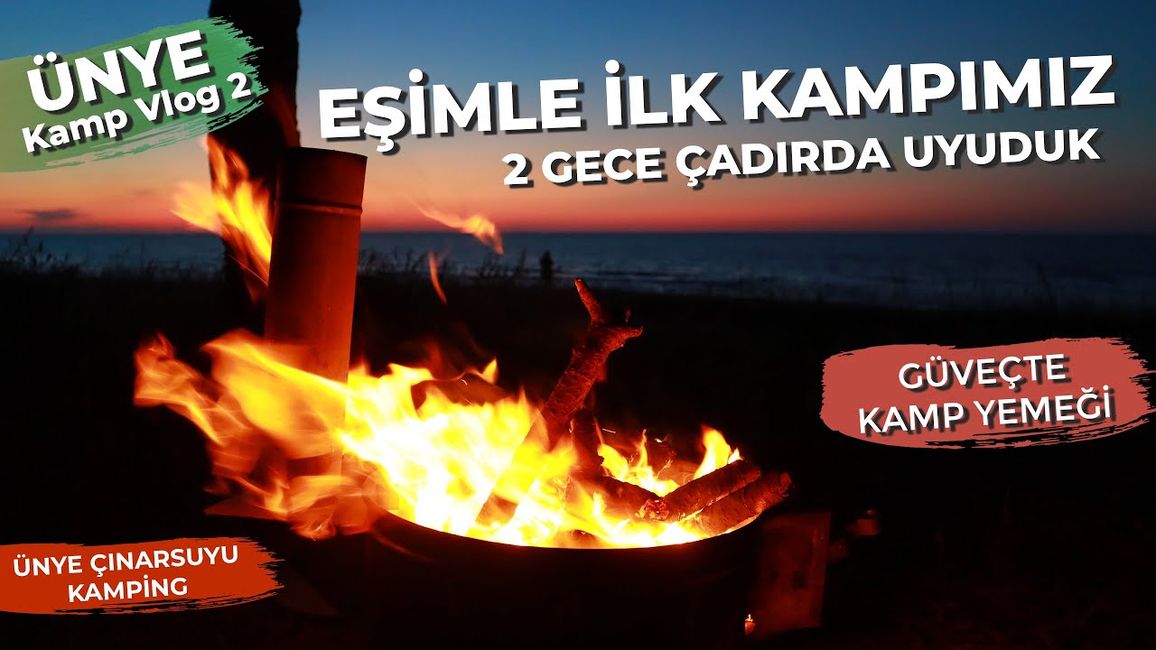 EŞİMLE BİRLİKTE İLK KAMPIMIZ  | ÜNYE KAMP VLOG | İNSANLAR DOĞAYI KATLEDİYOR | GÜVEÇTE KAMP YEMEĞİ